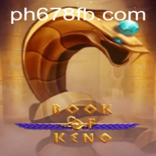 The Enchanting World of BookOfKeno and the Significance of PH678.COM