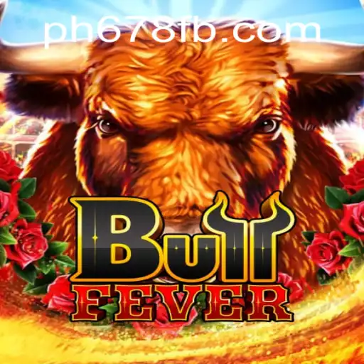 Experience the Thrill of BullFever on PH678.COM