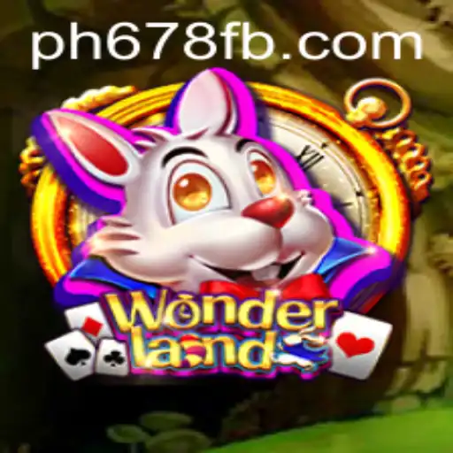 Discovering Wonderland: An Exciting New Adventure with PH678.COM
